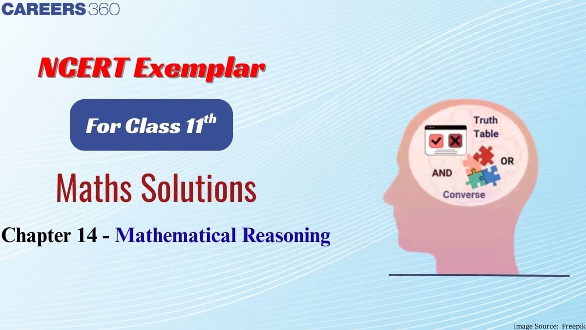 NCERT Exemplar Class 11 Maths Solutions Chapter 14 Mathematical Reasoning